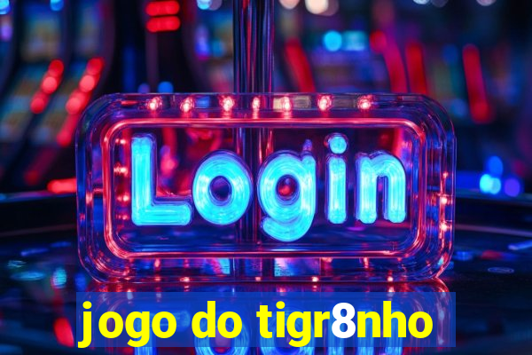 jogo do tigr8nho